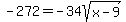 -272+=+-34sqrt%28x-9%29