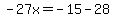 -27x=-15-28
