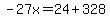 -27x=24%2B328