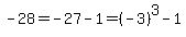 -28+=+-27-1+=+%28-3%29%5E3-1