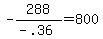 -288%2F%28-.36%29+=+800