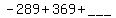 -289%2B369%2B%22___%22