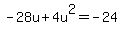-28u%2B4u%5E2=-24
