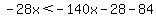 -28x%3C-140x-28-84