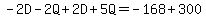-2D-2Q%2B2D%2B5Q=-168%2B300