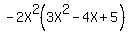 -2X%5E2%283X%5E2-4X%2B5%29