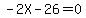 -2X-26+=+0