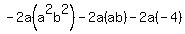 -2a%28a%5E2b%5E2%29-2a%28ab%29-2a%28-4%29