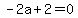 -2a%2B2=0