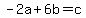 -2a%2B6b=c