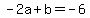 -2a%2Bb=-6