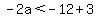 -2a%3C-12%2B3