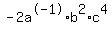 -2a%5E-1%2Ab%5E2%2Ac%5E4%29%2F%28b%5E7c%29