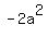-2a%5E2