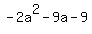 -2a%5E2-9a-9