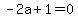 -2a+%2B+1+=+0