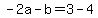 -2a-b=3-4