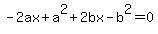 -2ax%2Ba%5E2%2B2bx-b%5E2=0
