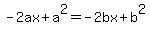 -2ax%2Ba%5E2=-2bx%2Bb%5E2