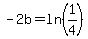 -2b=ln%281%2F4%29