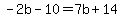 -2b-10=7b%2B14