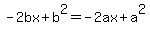 -2bx%2Bb%5E2=-2ax%2Ba%5E2
