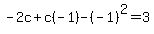-2c%2Bc%28-1%29-%28-1%29%5E2=3