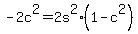 -2c%5E2+=+2s%5E2+%2A+%281-c%5E2%29