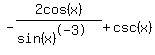 -2cos%28x%29%2F%28sin%28x%29%5E-3%29+%2B+csc%28x%29