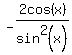 -2cos%28x%29%2Fsin%5E2%28x%29