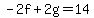 -2f%2B2g=14