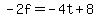 -2f+=+-4t+%2B+8