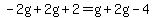 -2g%2B2g%2B2=g%2B2g-4