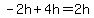 -2h%2B4h=2h