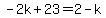 -2k%2B23+=+2-k