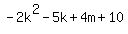 -2k%5E2-5k%2B4m%2B10