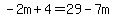 -2m%2B4=29-7m