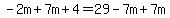 -2m%2B7m%2B4=29-7m%2B7m