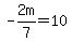 -2m%2F7+=+10