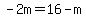 -2m=16-m