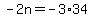 -2n=-3%2A34