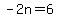 -2n=6