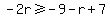 -2r%3E=-9-r%2B7