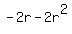 -2r-2r%5E2