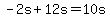 -2s%2B12s=10s