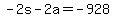 -2s+-+2a+=+-928