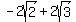 -2sqrt%282%29%2B2sqrt%283%29