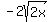 -2sqrt%282x%29