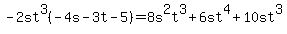 -2st%5E3%28-4s+-+3t+-+5%29=8s%5E2t%5E3%2B6st%5E4%2B10st%5E3