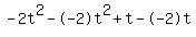-2t%5E2+-+-2t%5E2+%2B+t+-+-2t